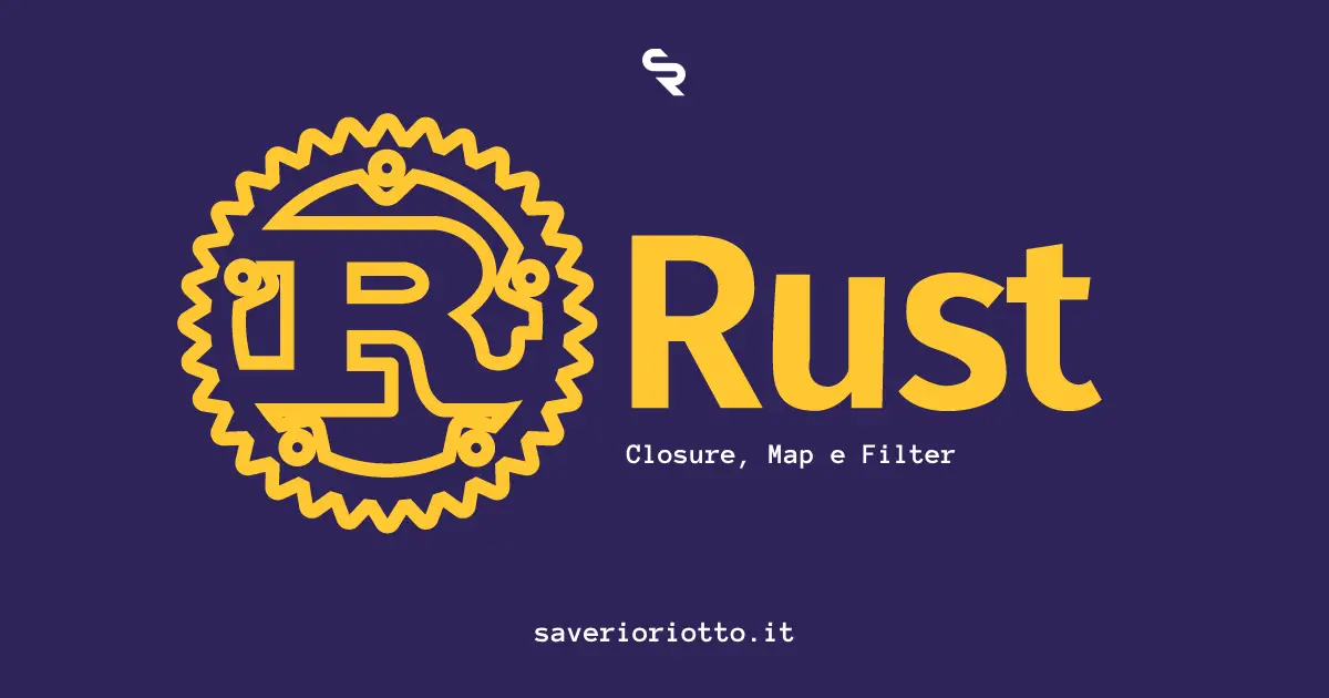 Rust e Programmazione Funzionale: Closure, Map e Filter