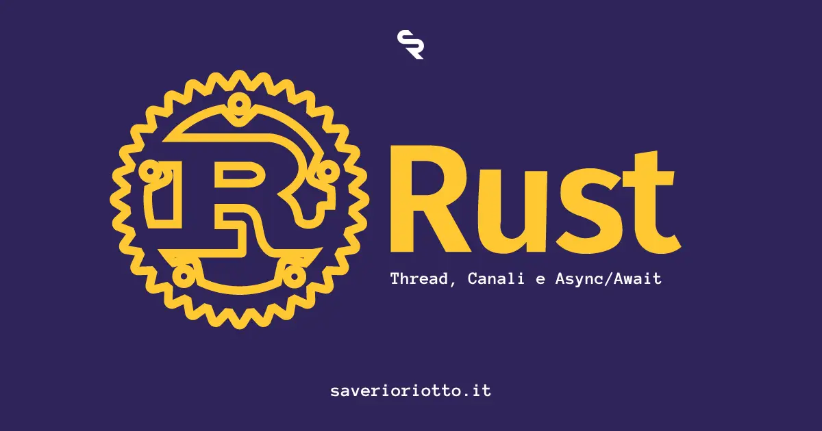 Concurrency in Rust: Thread, Canali e Programmazione Asincrona