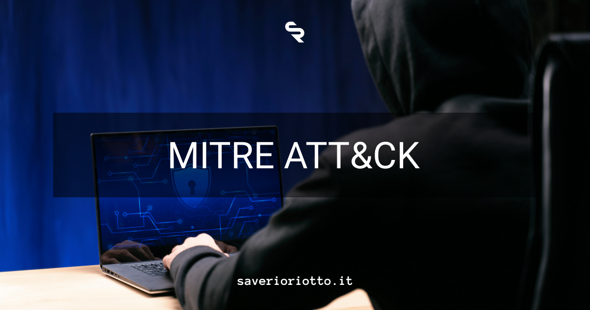 MITRE ATT&CK: Cos'è e Perché è Fondamentale per la Sicurezza Informatica
